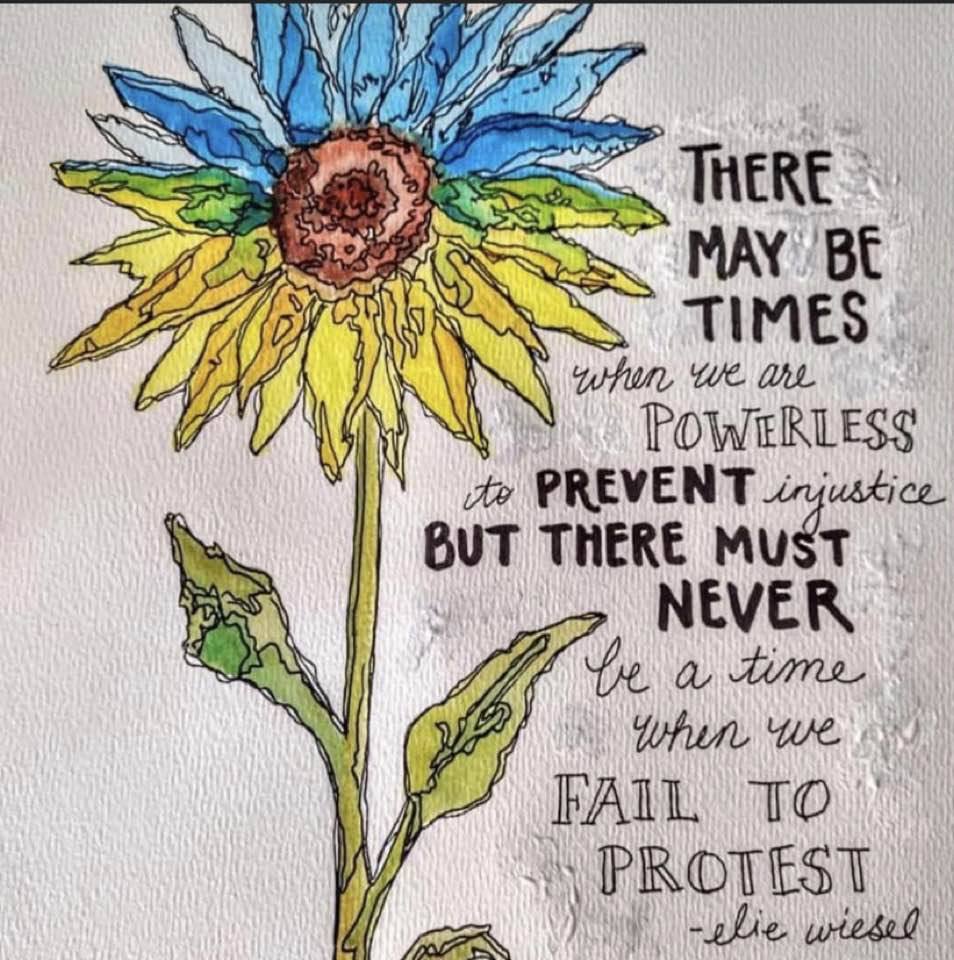 There may be times when we are powerless to prevent injustice but there must never be a time when we fail to protest. Elie Wiesel
